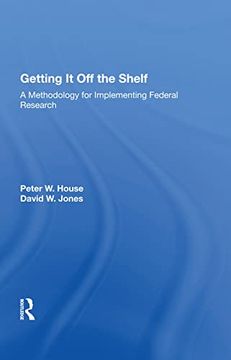 portada Getting it off the Shelf: A Methodology for Implementing Federal Research 