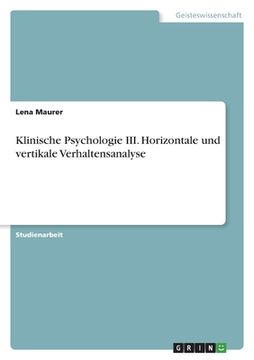 portada Klinische Psychologie III. Horizontale und vertikale Verhaltensanalyse (en Alemán)