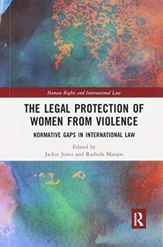 portada The Legal Protection of Women From Violence: Normative Gaps in International law (Human Rights and International Law) (en Inglés)