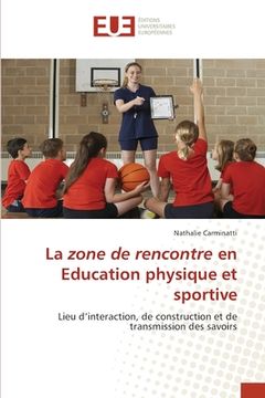 portada La zone de rencontre en Education physique et sportive (in French)