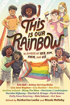 portada This is our Rainbow: 16 Stories of Her, Him, Them, and us 