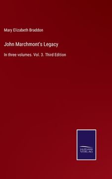 portada John Marchmont's Legacy: In three volumes. Vol. 3. Third Edition (en Inglés)