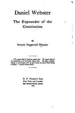 portada Daniel Webster, the Expounder of the Constitution (en Inglés)