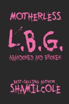 portada Motherless L.B.G: Abandoned and Broken (en Inglés)