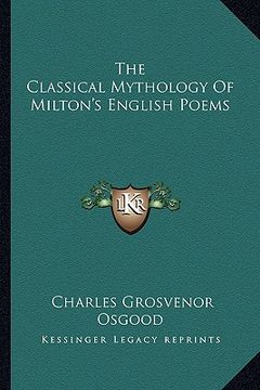 portada the classical mythology of milton's english poems (en Inglés)