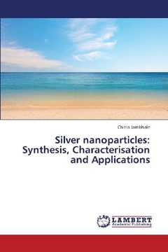 portada Silver Nanoparticles: Synthesis, Characterisation and Applications