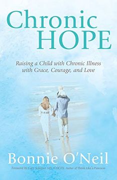 portada Chronic Hope: Raising a Child With Chronic Illness With Grace, Courage, and Love