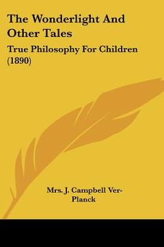 portada the wonderlight and other tales: true philosophy for children (1890) (in English)