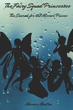 portada The Fairy Squad Princesses: The Search for the Mirror Pieces (en Inglés)