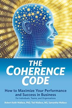 portada The Coherence Code: How to Maximize Your Performance and Success in Business - for Individuals, Teams, and Organizations (en Inglés)