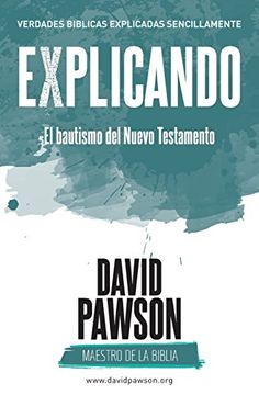 portada Explicando el Bautismo del Nuevo Testamento (in Spanish)