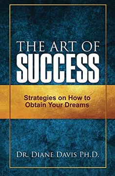 portada The art of Success: Strategies on how to Obtain Your Dreams (en Inglés)