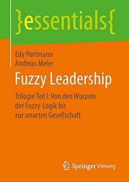 portada Fuzzy Leadership: Trilogie Teil i: Von den Wurzeln der Fuzzy-Logik bis zur Smarten Gesellschaft (en Alemán)