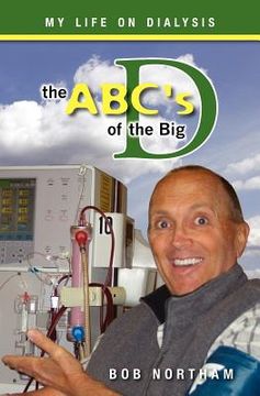 portada the abc's of the big d: my life on dialysis (in English)