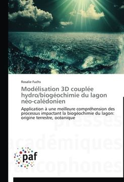 portada Modelisation 3D Couplee Hydro/Biogeochimie Du Lagon Neo-Caledonien