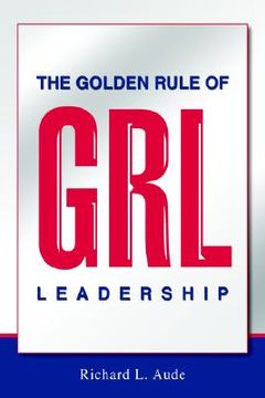 portada the golden rule of leadership (en Inglés)