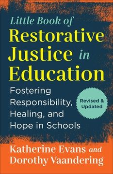 portada The Little Book of Restorative Justice in Education: Fostering Responsibility, Healing, and Hope in Schools (Justice and Peacebuilding) (en Inglés)