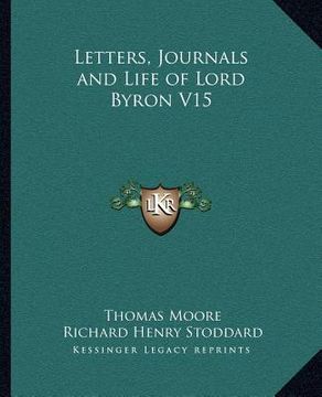 portada letters, journals and life of lord byron v15 (en Inglés)