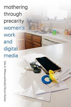 portada Mothering through Precarity: Women's Work and Digital Media