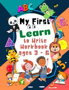 portada My First Learn to Write Workbook ages 3 - 6: pre k learning activities trace and coloring for Kids ages 3 + lines, shapes and numbers pen control pres (en Inglés)