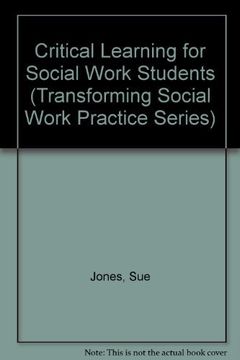 portada Critical Learning for Social Work Students (Transforming Social Work Practice Series) (en Inglés)