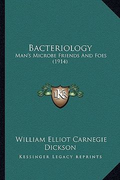 portada bacteriology: man's microbe friends and foes (1914) (en Inglés)