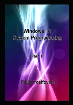 Windows 10 System Programming, Part 1 (en Inglés)