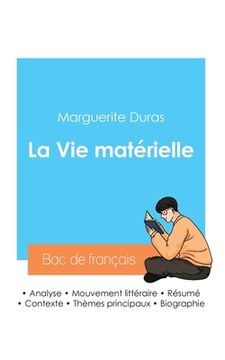 portada Réussir son Bac de français 2024: Analyse de La Vie matérielle de Marguerite Duras