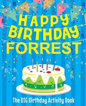 portada Happy Birthday Forrest - The Big Birthday Activity Book: Personalized Children's Activity Book (en Inglés)