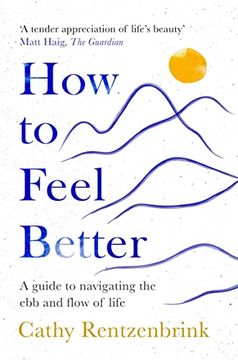 portada How to Feel Better: A Guide to Navigating the ebb and Flow of Life 