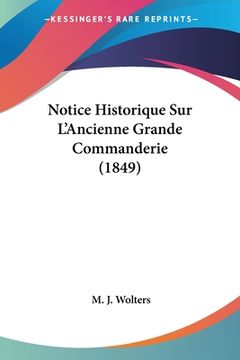 portada Notice Historique Sur L'Ancienne Grande Commanderie (1849) (en Francés)