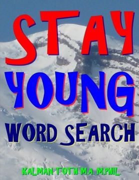 portada Stay Young Word Search: 300 Entertaining Extra Large Print Themed Puzzles