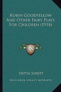 portada robin goodfellow and other fairy plays for children (1918) (en Inglés)