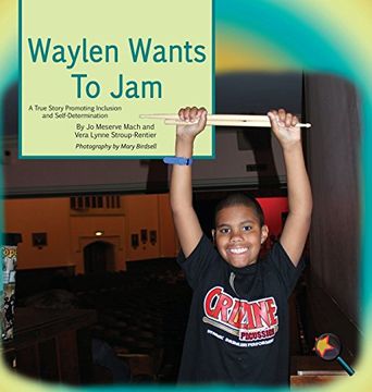 portada Waylen Wants To Jam: A True Story Promoting Inclusion and Self-Determination (Finding My Way Series)