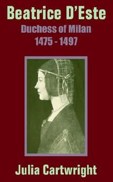 portada beatrice d'este: duchess of milan 1475 - 1497