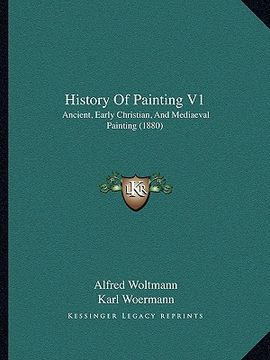 portada history of painting v1: ancient, early christian, and mediaeval painting (1880)