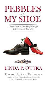 portada Pebbles in My Shoe: Three Steps for Breaking Through Interpersonal Conflict (en Inglés)