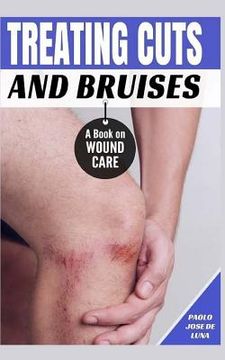 portada Treating Cuts and Bruises: A Book on Wound Care (en Inglés)