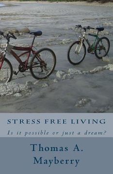 portada Stress Free Living: Is it possible or just a dream? (en Inglés)