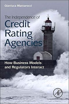 portada The Independence of Credit Rating Agencies: How Business Models and Regulators Interact (en Inglés)