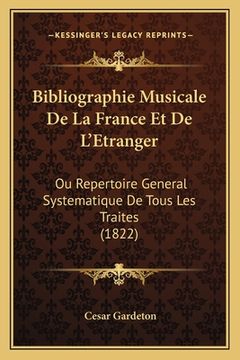portada Bibliographie Musicale De La France Et De L'Etranger: Ou Repertoire General Systematique De Tous Les Traites (1822) (in French)