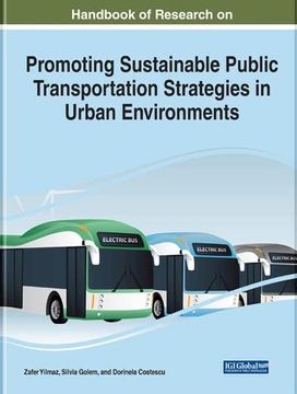 portada Handbook of Research on Promoting Sustainable Public Transportation Strategies in Urban Environments (in English)