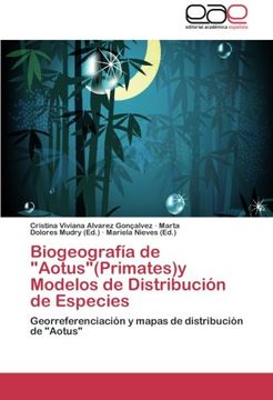 portada Biogeografía de 'aotus' (Primates) y Modelos de Distribución de Especies