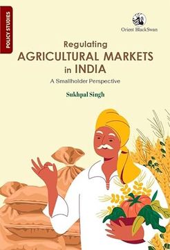 portada Regulating Agricultural Markets in India: A Smallholder Perspective (en Inglés)