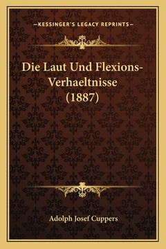 portada Die Laut Und Flexions-Verhaeltnisse (1887) (en Alemán)