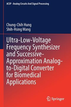 portada Ultra-Low-Voltage Frequency Synthesizer and Successive-Approximation Analog-To-Digital Converter for Biomedical Applications (in English)