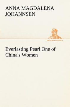 portada everlasting pearl one of china's women (en Inglés)
