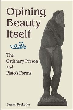 portada Opining Beauty Itself: The Ordinary Person and Plato's Forms (Suny Ancient Greek Philosophy) (en Inglés)