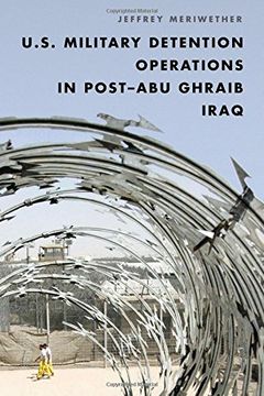 portada U. S. Military Detention Operations in Post-Abu Ghraib Iraq (in English)