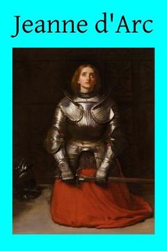 portada Jeanne d'Arc: The Story of Her Life and Death